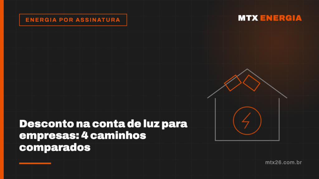 Desconto na conta de luz para empresas: 4 caminhos comparados