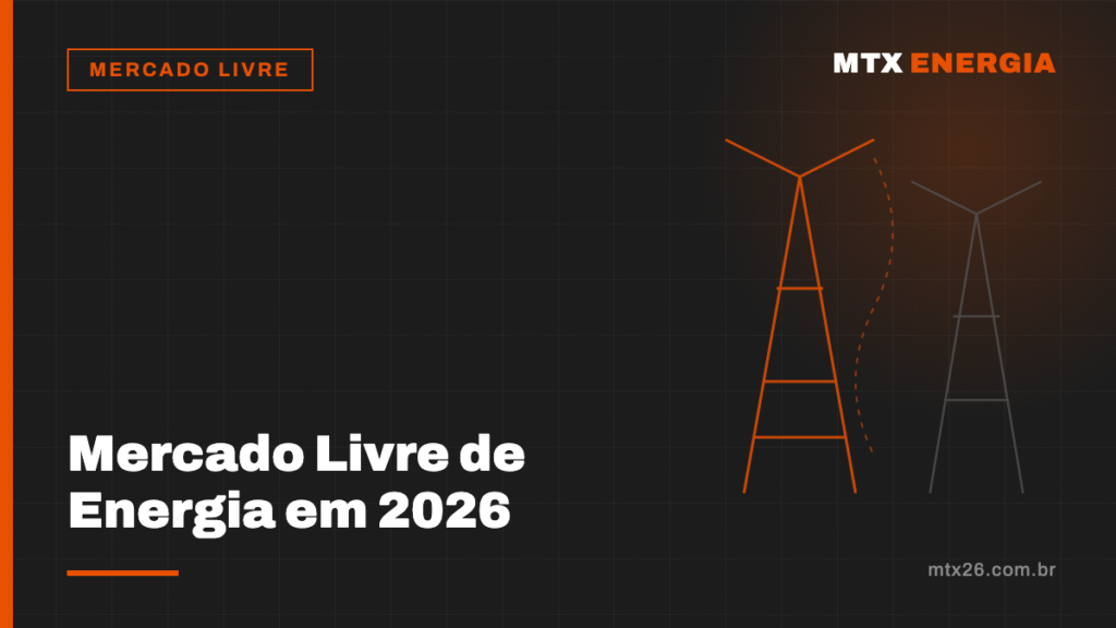 Mercado Livre de Energia em 2026: quem pode migrar e quanto dá para economizar