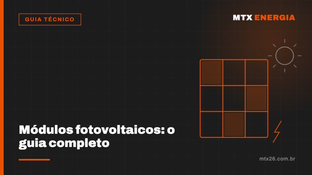 Módulos fotovoltaicos: o que são, como funcionam e como escolher em 2026
