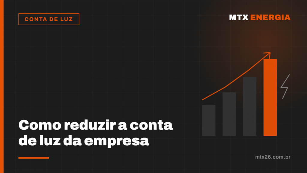 Como reduzir a conta de luz da empresa: 7 estratégias para 2026